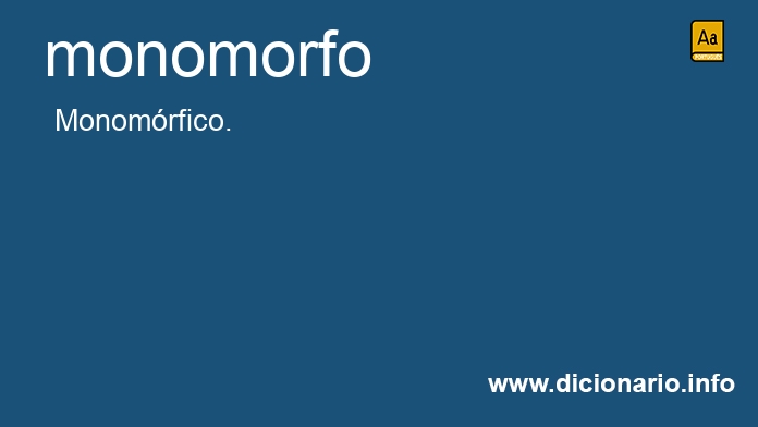 Significado de monomorfo