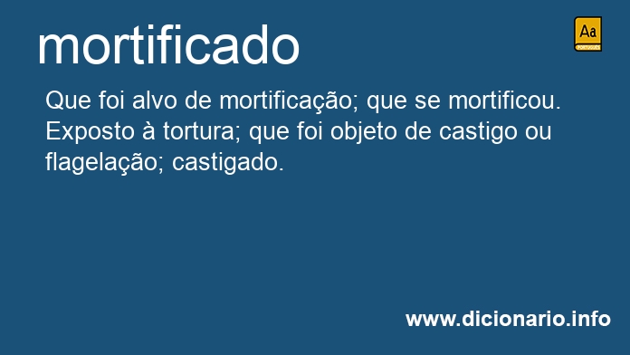 Significado de mortificado