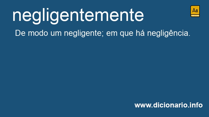 Significado de negligentemente