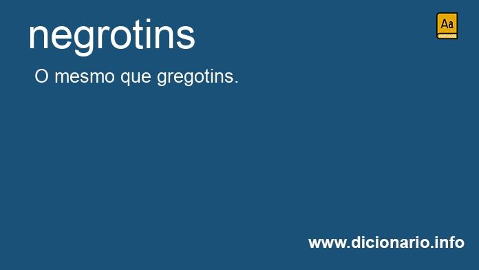 Significado de negrotins