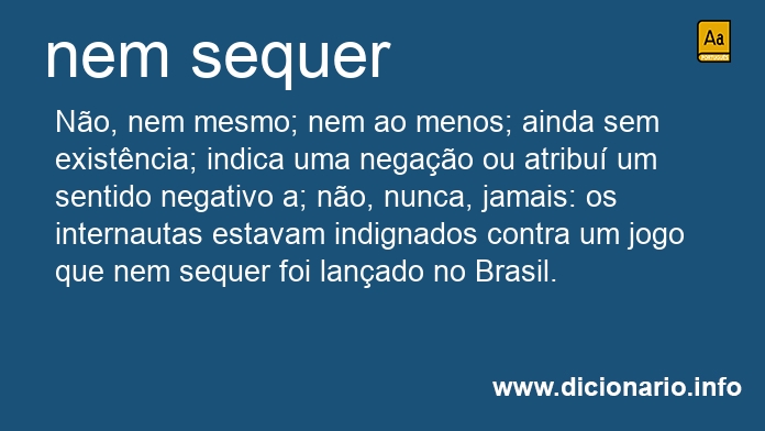 Significado de nem sequer