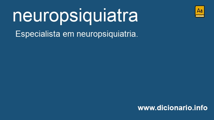 Significado de neuropsiquiatra