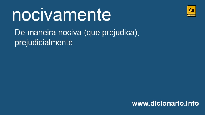 Significado de nocivamente