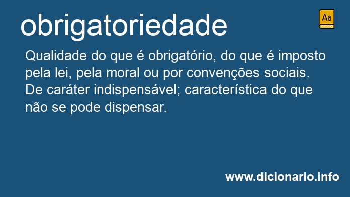 Significado de obrigatoriedades