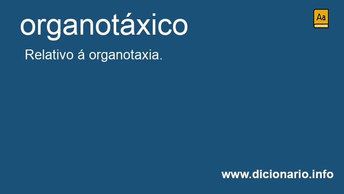 Significado de organotxico