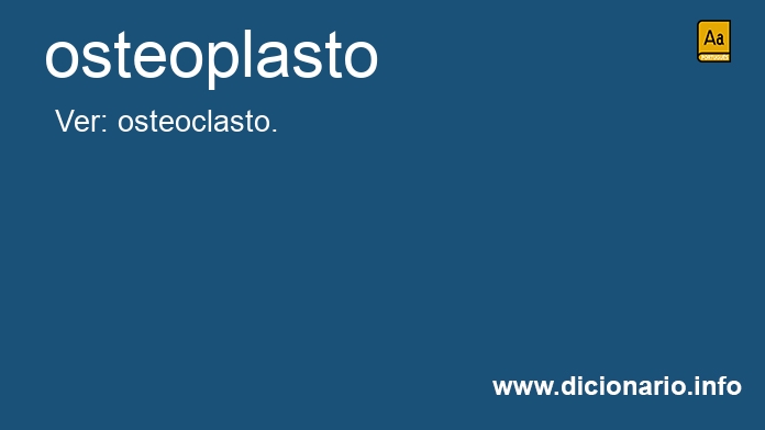 Significado de osteoplasto