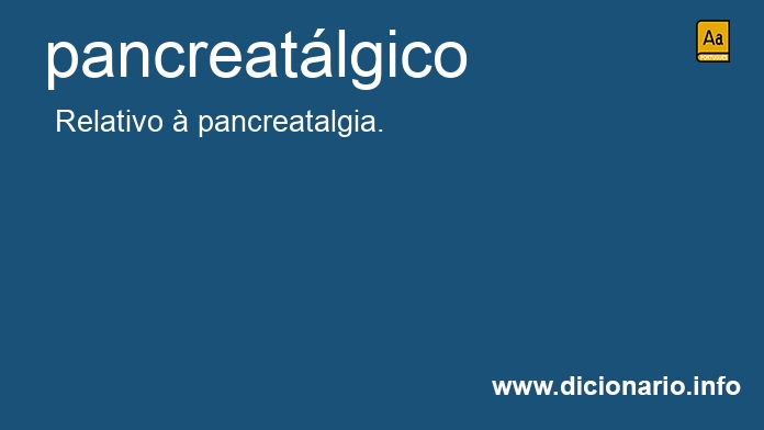 Significado de pancreatlgico