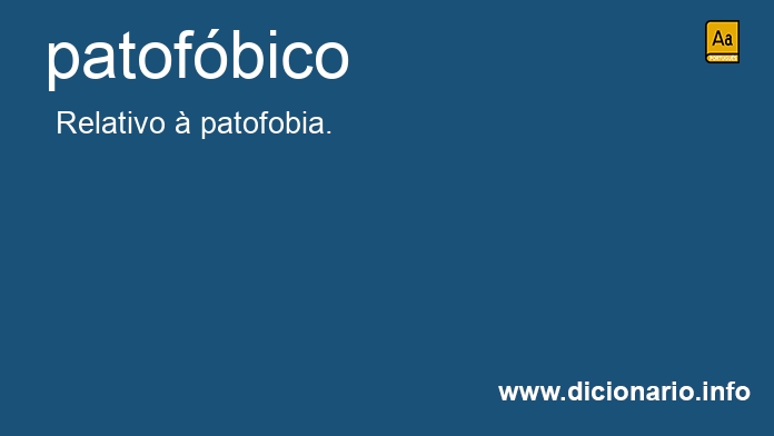 Significado de patofbico