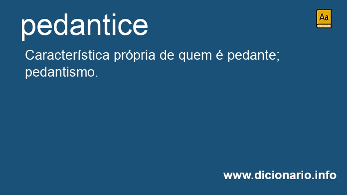 Significado de pedantice