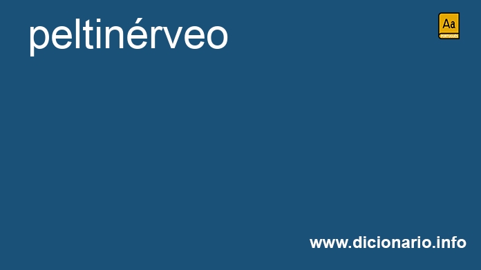 Significado de peltinrveo