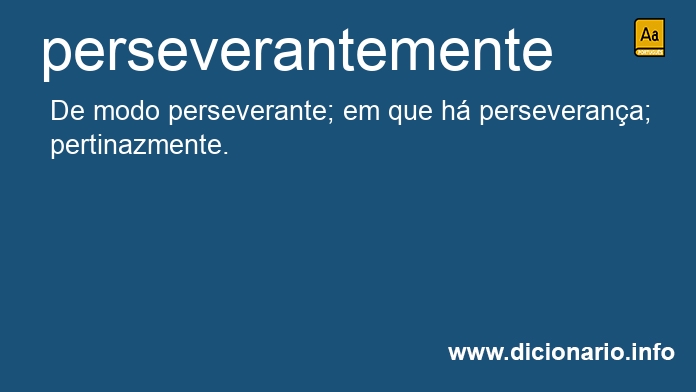 Significado de perseverantemente