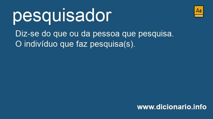 Significado de pesquisador