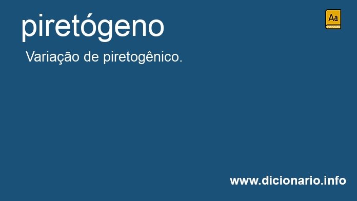 Significado de piretgeno