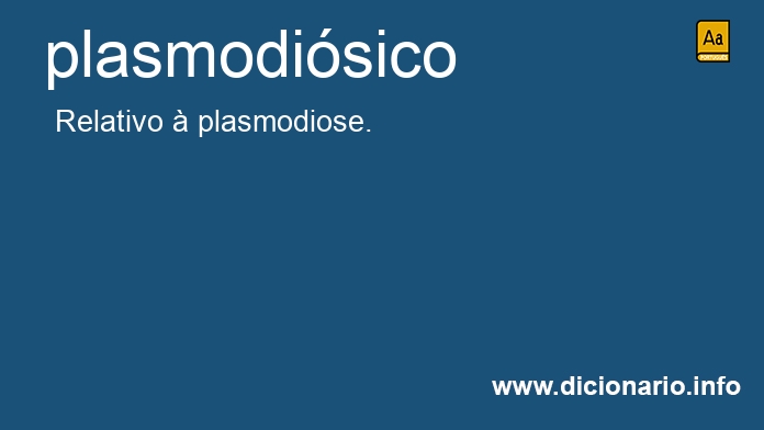 Significado de plasmodisico