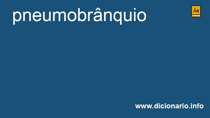 Significado de pneumobrnquio