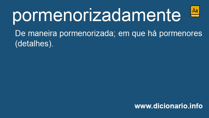 Significado de pormenorizadamente
