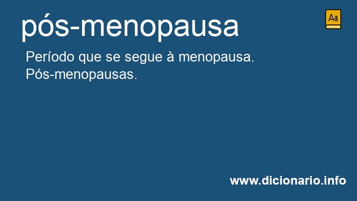 Significado de ps-menopausa