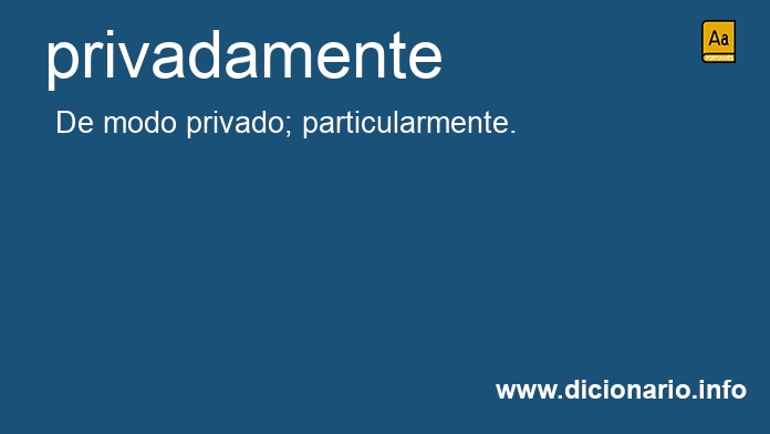 Significado de privadamente