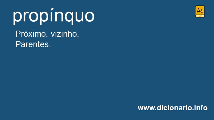 Significado de propnquo