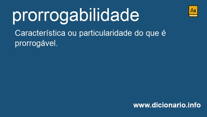 Significado de prorrogabilidade