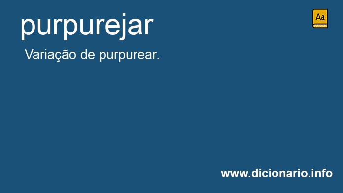 Significado de purpurejar