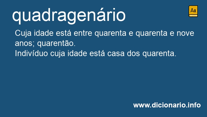 Significado de quadragenrio