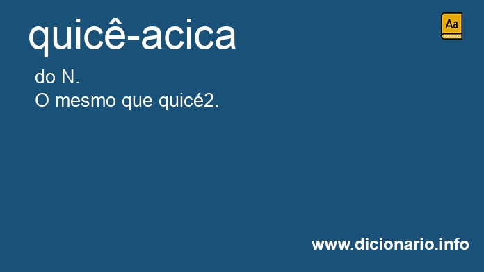 Significado de quic-acica