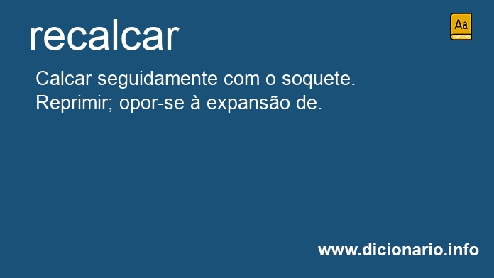 Significado de recalcais