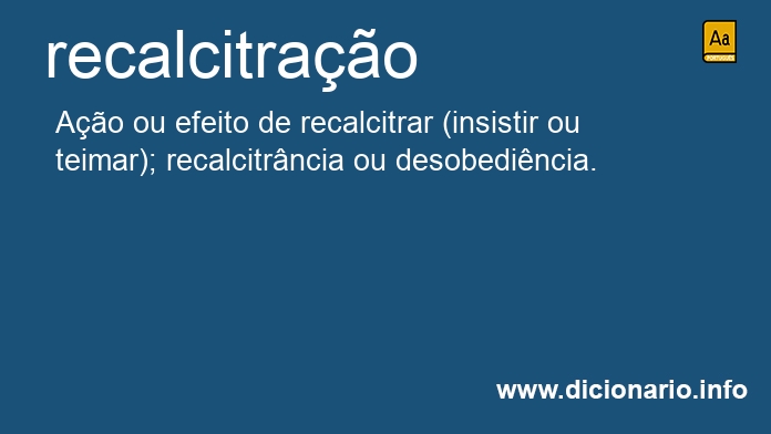 Significado de recalcitrao