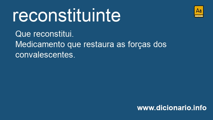 Significado de reconstituinte