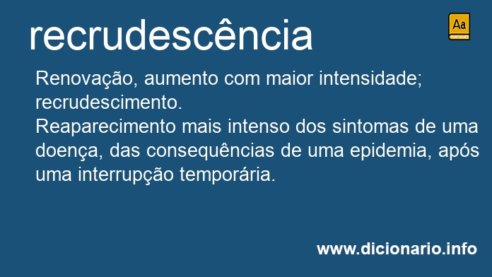 Significado de recrudescncia