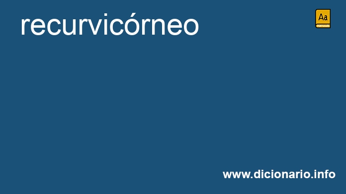 Significado de recurvicrneo