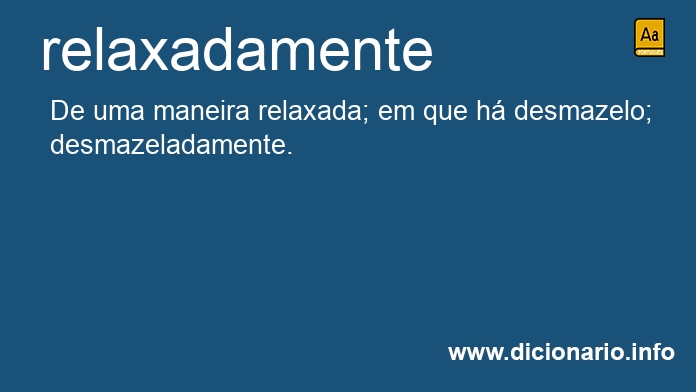 Significado de relaxadamente