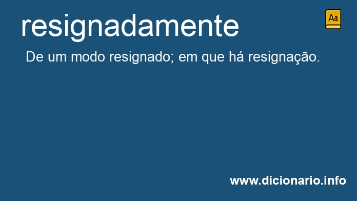 Significado de resignadamente