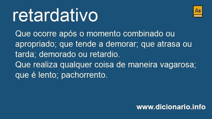 Significado de retardativo