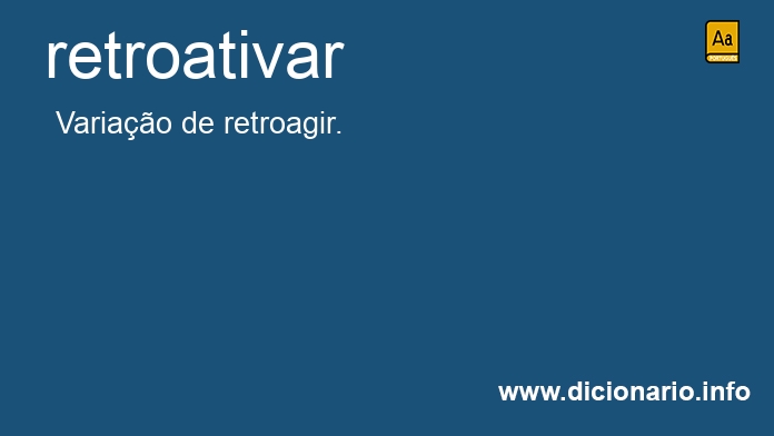 Significado de retroativa