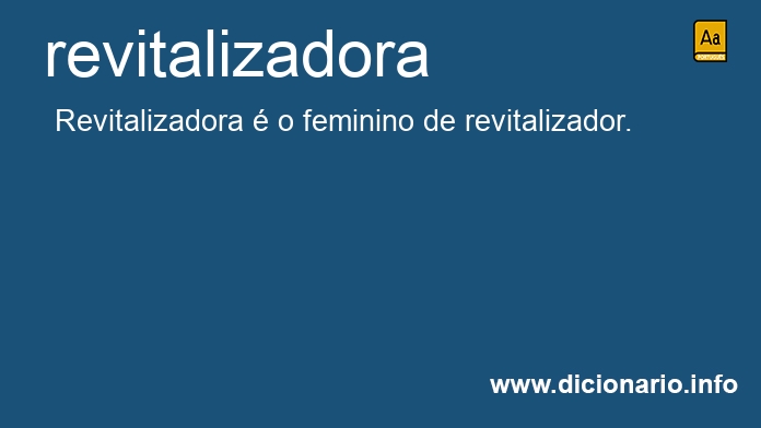 Significado de revitalizadora