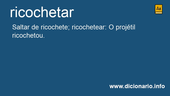 Significado de ricochetavam