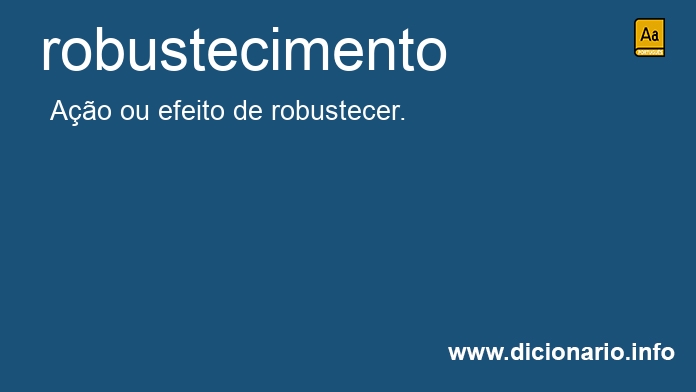 Significado de robustecimento