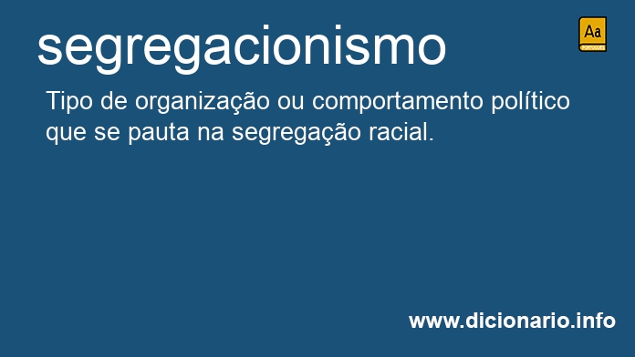 Significado de segregacionismo