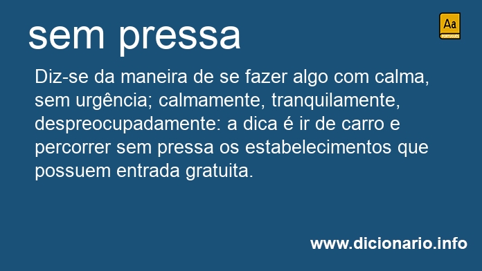 Significado de sem pressa