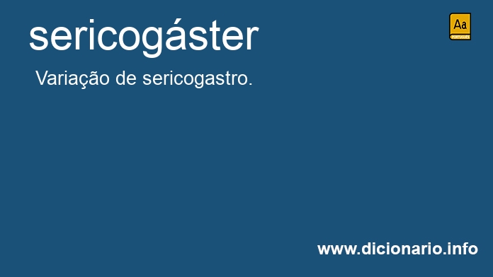 Significado de sericogster