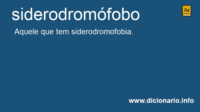 Significado de siderodromfobo