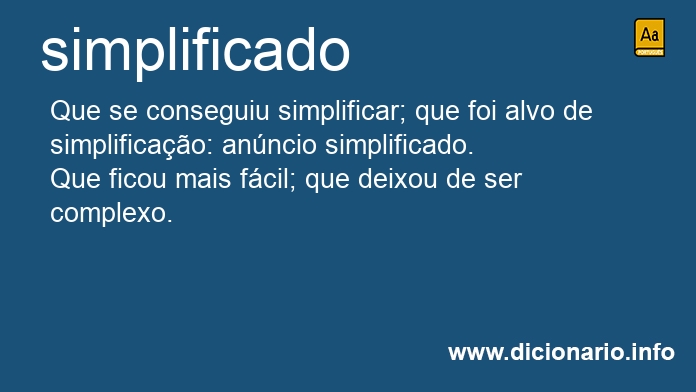 Definição de simplificando – Meu Dicionário