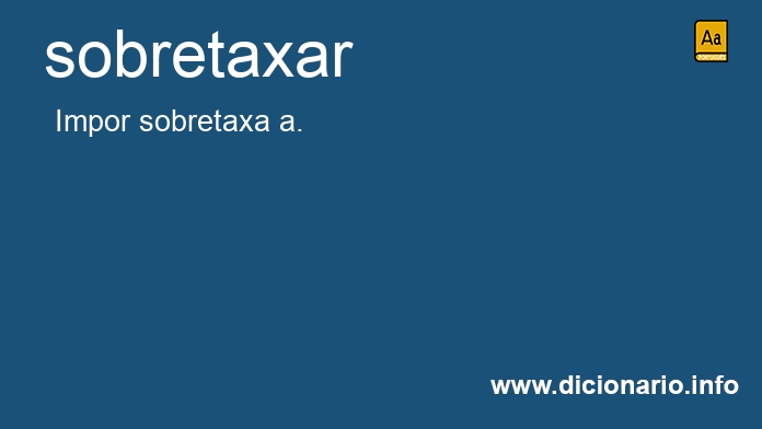 Significado de sobretaxar