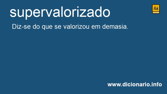 Significado de supervalorizado