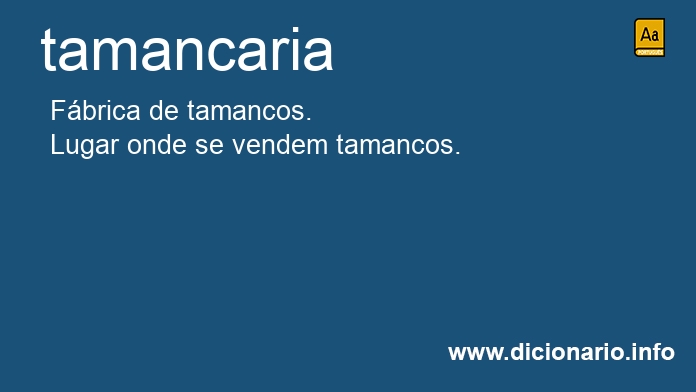 Significado de tamancaria