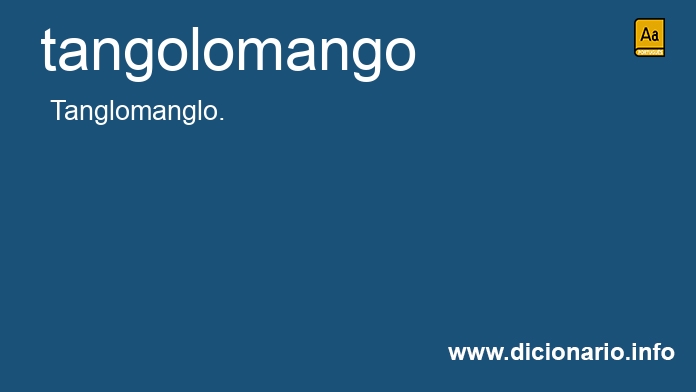 Significado de tangolomango