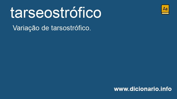 Significado de tarseostrfico