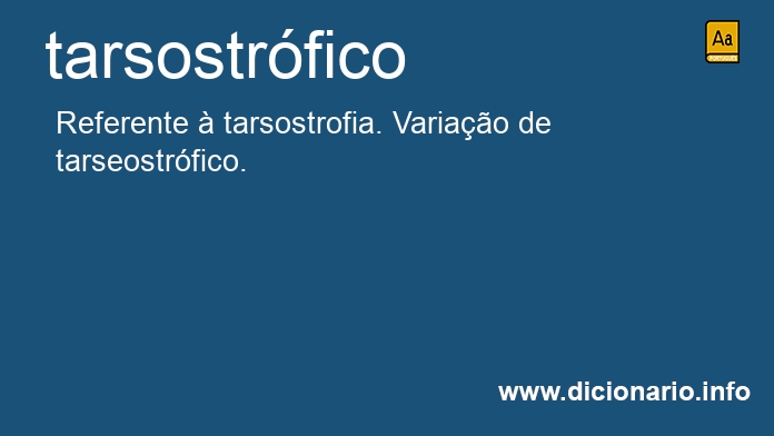 Significado de tarsostrfico